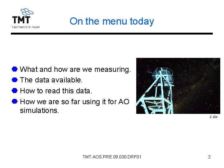 On the menu today What and how are we measuring. The data available. How