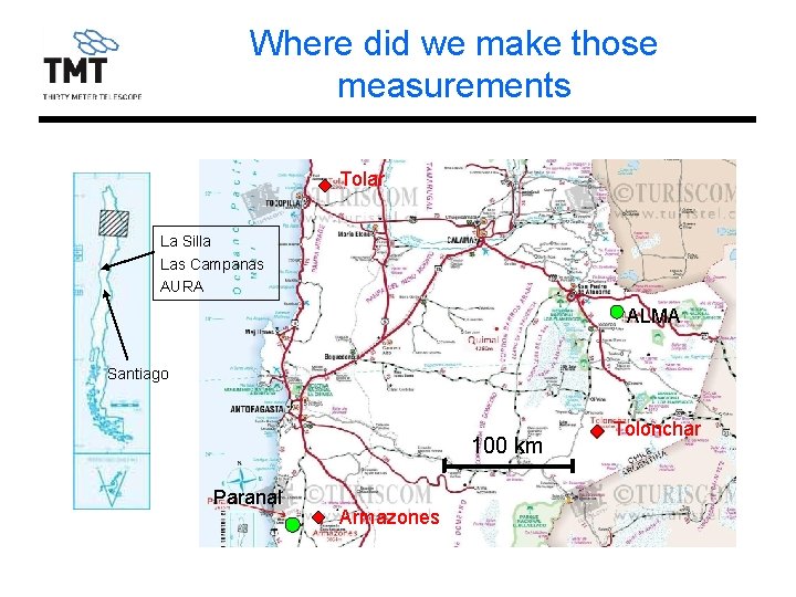 Where did we make those measurements Tolar La Silla Las Campanas AURA ALMA Santiago