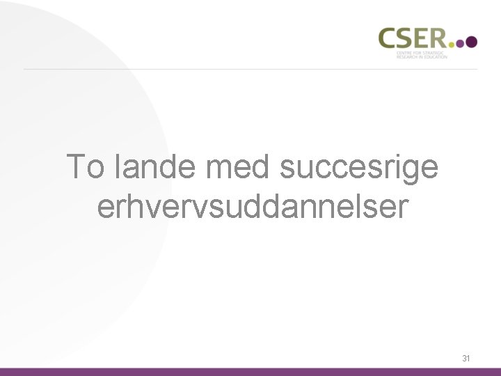 To lande med succesrige erhvervsuddannelser 31 