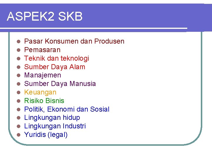 ASPEK 2 SKB l l l Pasar Konsumen dan Produsen Pemasaran Teknik dan teknologi