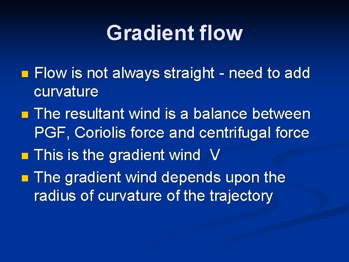 Gradient flow Flow is not always straight - need to add curvature n The