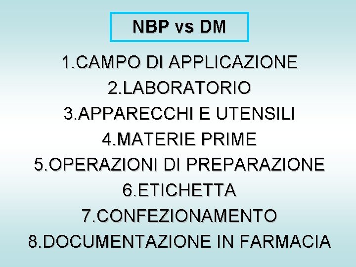 NBP vs DM 1. CAMPO DI APPLICAZIONE 2. LABORATORIO 3. APPARECCHI E UTENSILI 4.