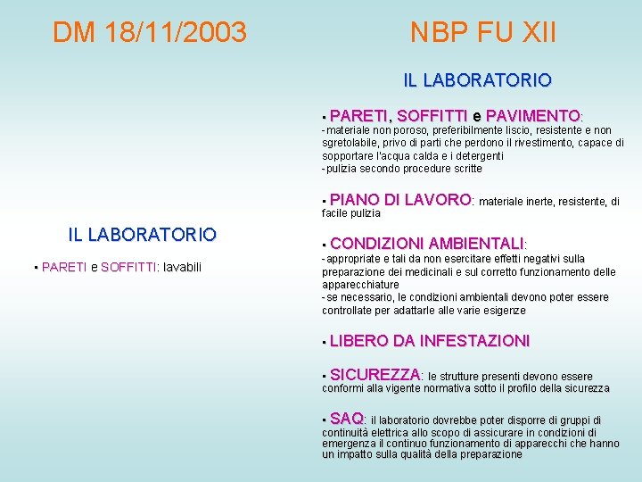 NBP FU XII DM 18/11/2003 IL LABORATORIO • PARETI, SOFFITTI e PAVIMENTO: -materiale non