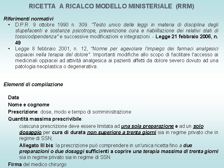 RICETTA A RICALCO MODELLO MINISTERIALE (RRM) Riferimenti normativi • D. P. R. 9 ottobre