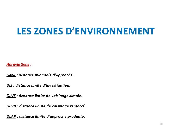 LES ZONES D’ENVIRONNEMENT Abréviations : DMA : distance minimale d’approche. DLI : distance limite