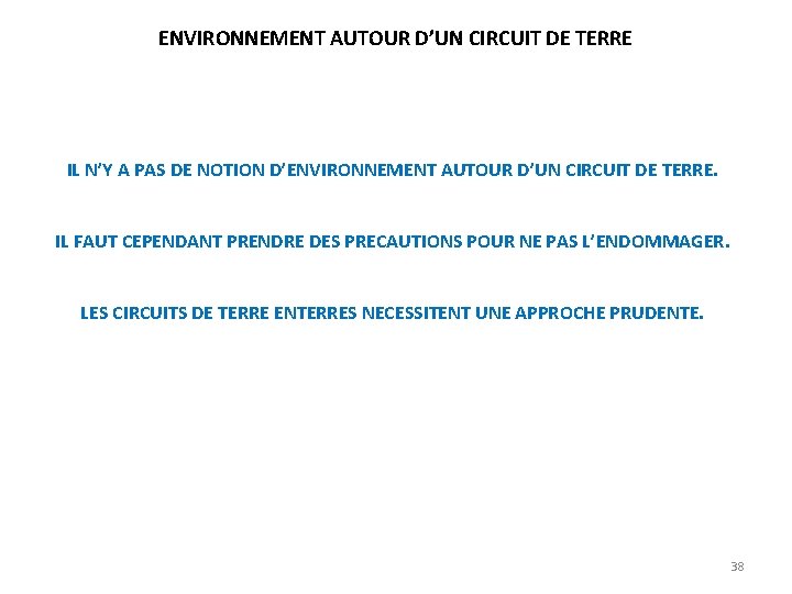 ENVIRONNEMENT AUTOUR D’UN CIRCUIT DE TERRE IL N’Y A PAS DE NOTION D’ENVIRONNEMENT AUTOUR