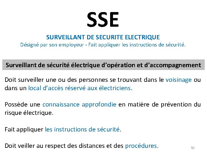 SSE SURVEILLANT DE SECURITE ELECTRIQUE Désigné par son employeur - Fait appliquer les instructions