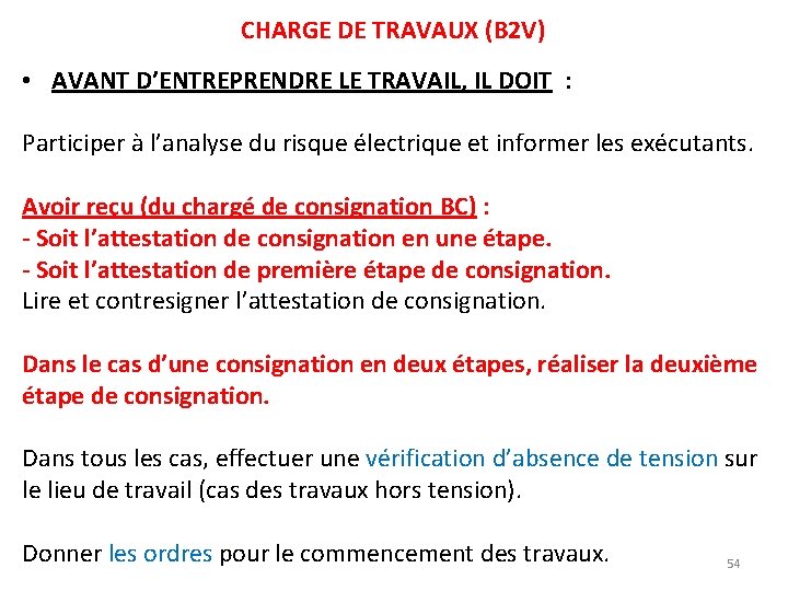 CHARGE DE TRAVAUX (B 2 V) • AVANT D’ENTREPRENDRE LE TRAVAIL, IL DOIT :