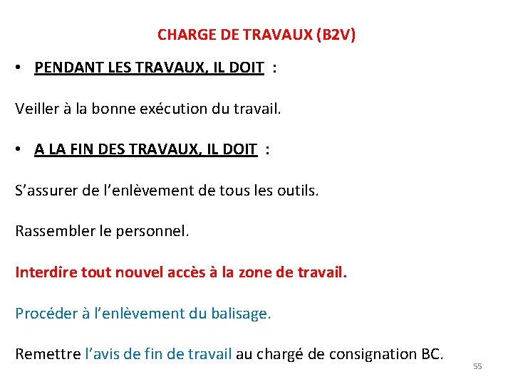 CHARGE DE TRAVAUX (B 2 V) • PENDANT LES TRAVAUX, IL DOIT : Veiller