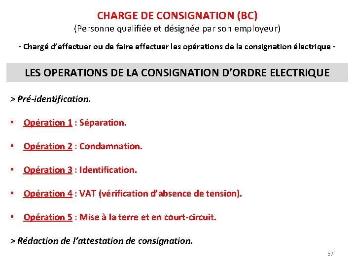 CHARGE DE CONSIGNATION (BC) (Personne qualifiée et désignée par son employeur) - Chargé d’effectuer