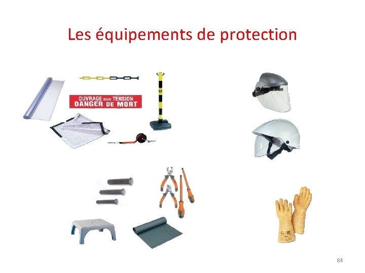 Les équipements de protection 84 