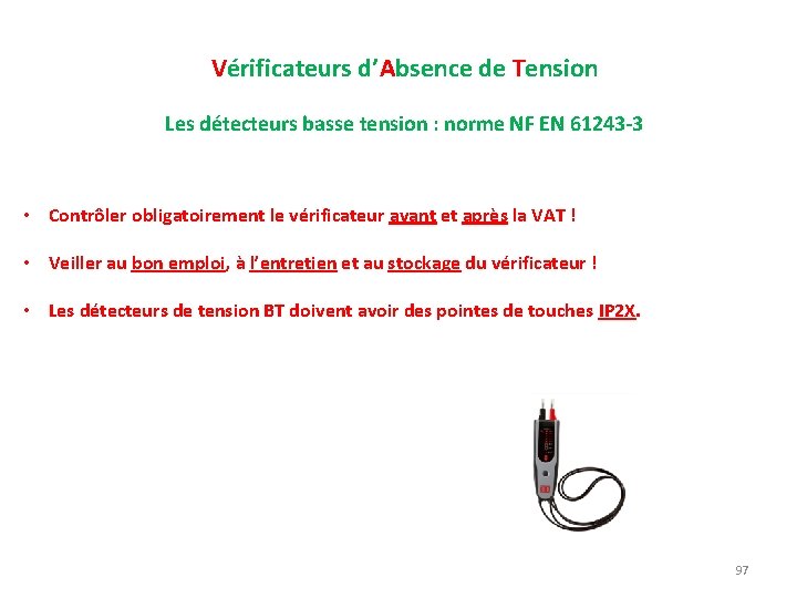 Vérificateurs d’Absence de Tension Les détecteurs basse tension : norme NF EN 61243 -3