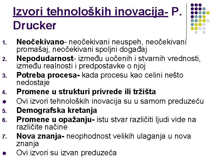 Izvori tehnoloških inovacija- P. Drucker 1. 2. 3. 4. l 5. 6. 7. l