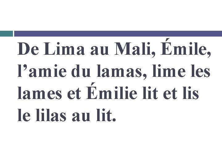 De Lima au Mali, Émile, l’amie du lamas, lime les lames et Émilie lit