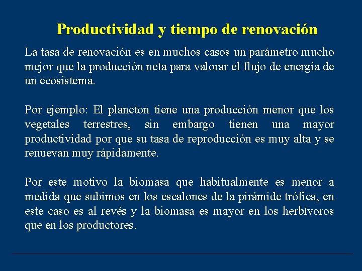 Productividad y tiempo de renovación La tasa de renovación es en muchos casos un