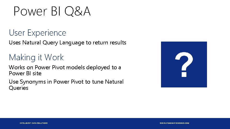 Power BI Q&A User Experience Uses Natural Query Language to return results Making it