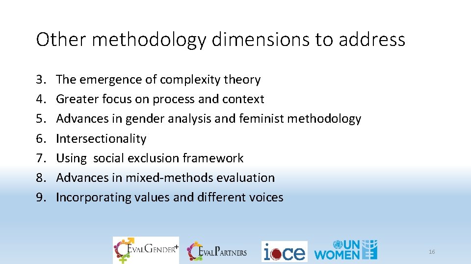 Other methodology dimensions to address 3. 4. 5. 6. 7. 8. 9. The emergence