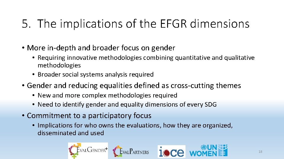 5. The implications of the EFGR dimensions • More in-depth and broader focus on