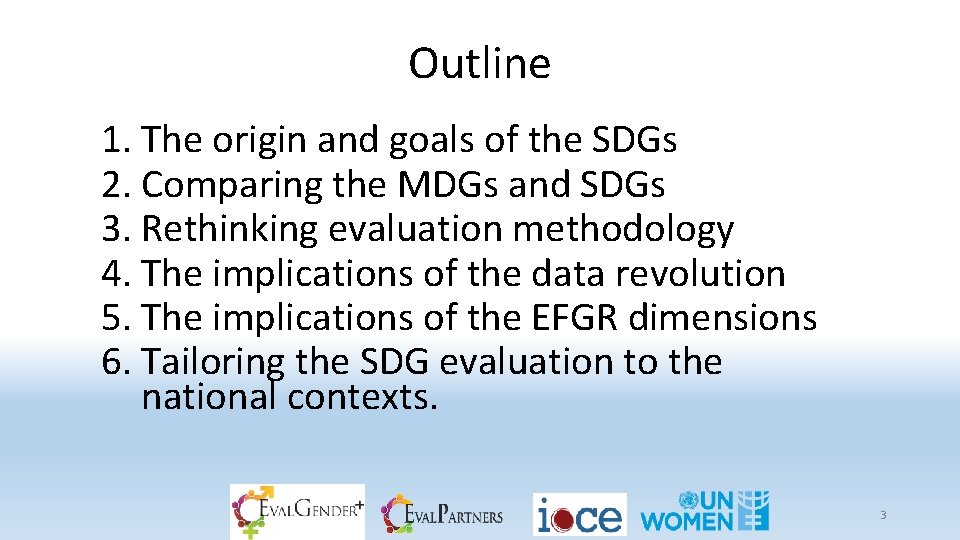 Outline 1. The origin and goals of the SDGs 2. Comparing the MDGs and