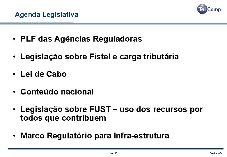 Agenda Legislativa • PLF das Agências Reguladoras • Legislação sobre Fistel e carga tributária