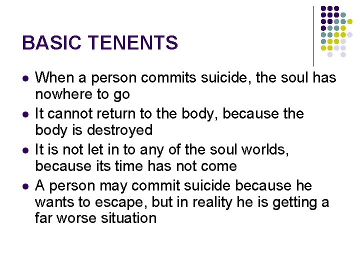 BASIC TENENTS l l When a person commits suicide, the soul has nowhere to