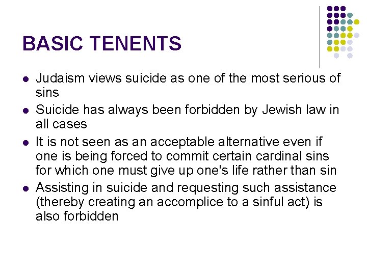 BASIC TENENTS l l Judaism views suicide as one of the most serious of