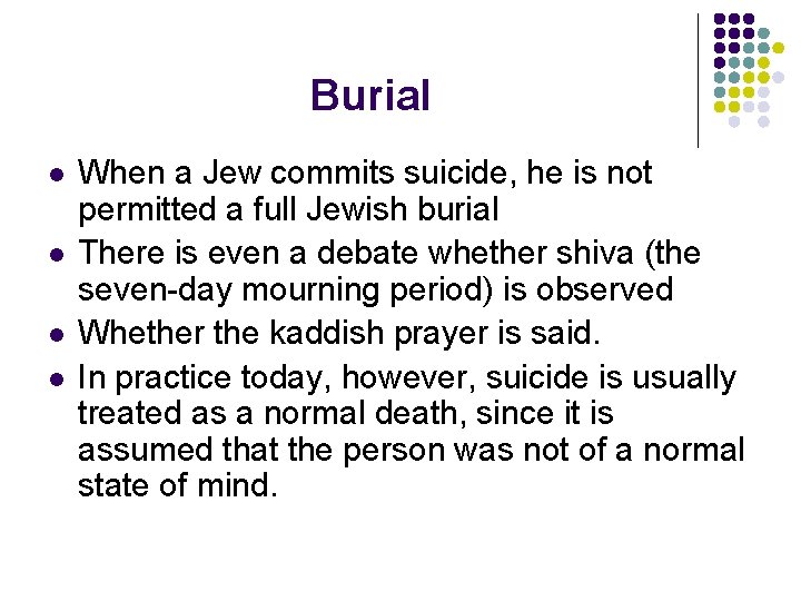 Burial l l When a Jew commits suicide, he is not permitted a full