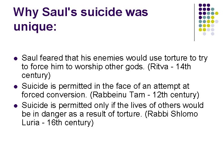 Why Saul's suicide was unique: l l l Saul feared that his enemies would