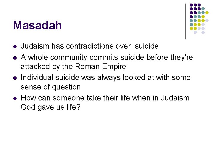 Masadah l l Judaism has contradictions over suicide A whole community commits suicide before