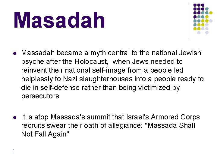 Masadah l Massadah became a myth central to the national Jewish psyche after the