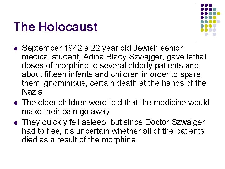 The Holocaust l l l September 1942 a 22 year old Jewish senior medical