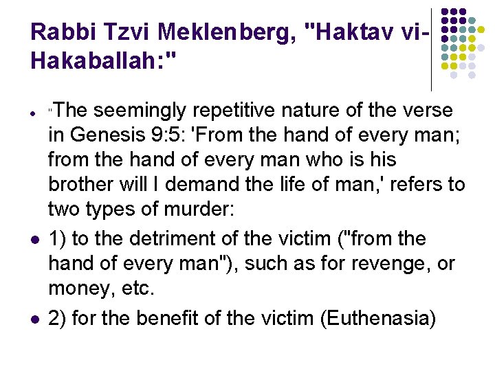 Rabbi Tzvi Meklenberg, "Haktav vi. Hakaballah: " l l l The seemingly repetitive nature