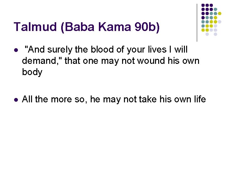 Talmud (Baba Kama 90 b) l "And surely the blood of your lives I