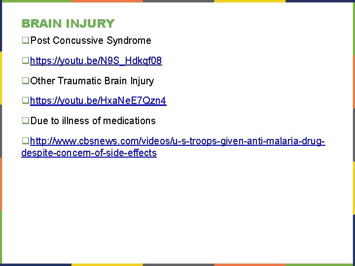 BRAIN INJURY q. Post Concussive Syndrome qhttps: //youtu. be/N 9 S_Hdkqf 08 q. Other