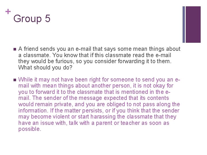 + Group 5 n A friend sends you an e-mail that says some mean