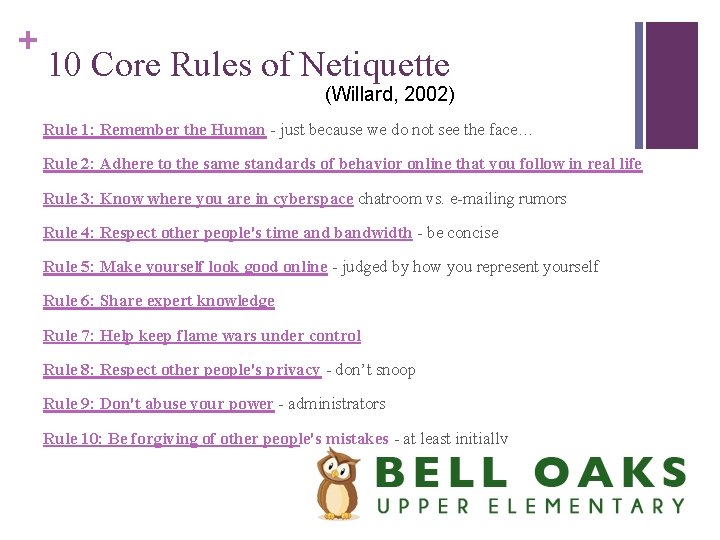 + 10 Core Rules of Netiquette (Willard, 2002) Rule 1: Remember the Human -