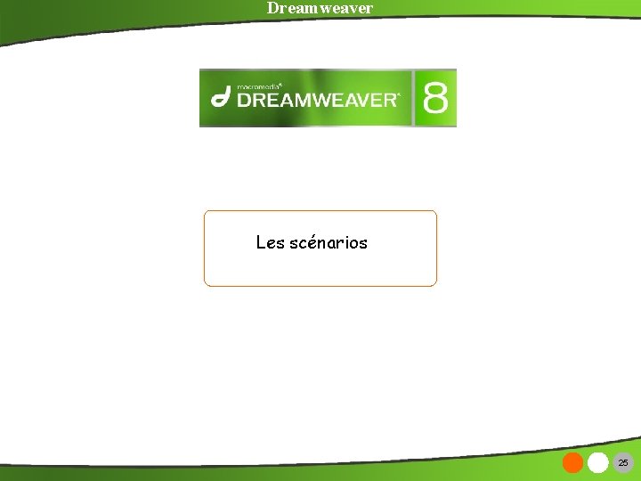 Dreamweaver Les scénarios 25 