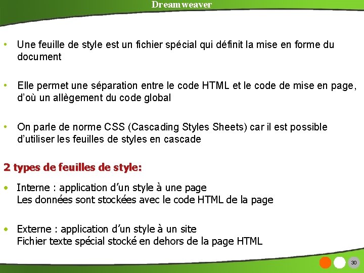 Dreamweaver • Une feuille de style est un fichier spécial qui définit la mise