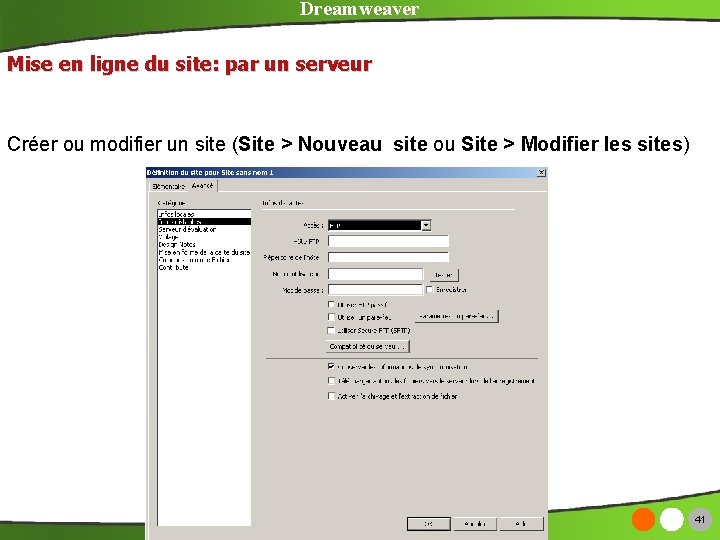 Dreamweaver Mise en ligne du site: par un serveur Créer ou modifier un site