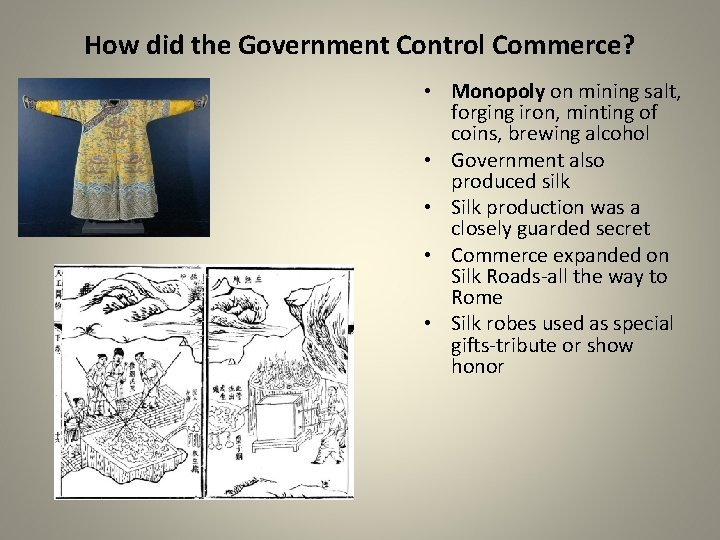 How did the Government Control Commerce? • Monopoly on mining salt, forging iron, minting