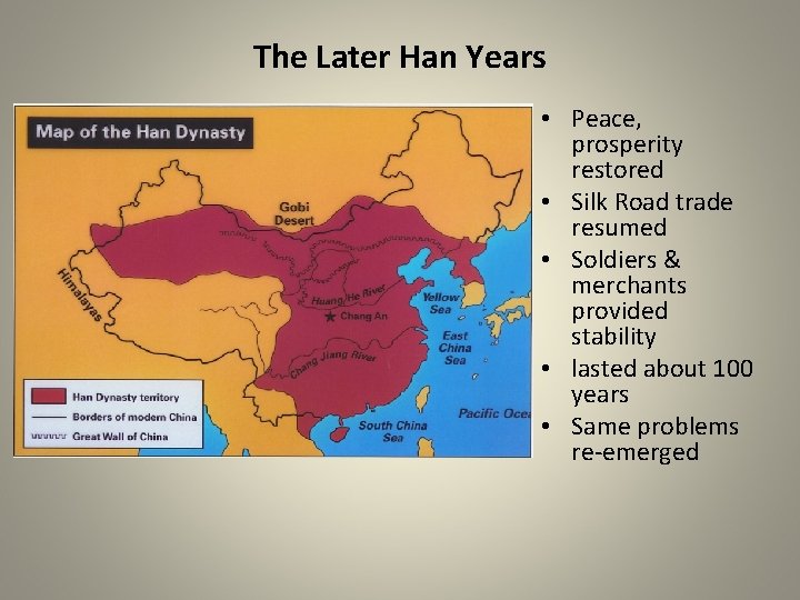 The Later Han Years • Peace, prosperity restored • Silk Road trade resumed •
