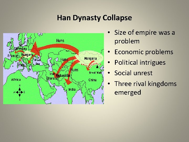 Han Dynasty Collapse • Size of empire was a problem • Economic problems •