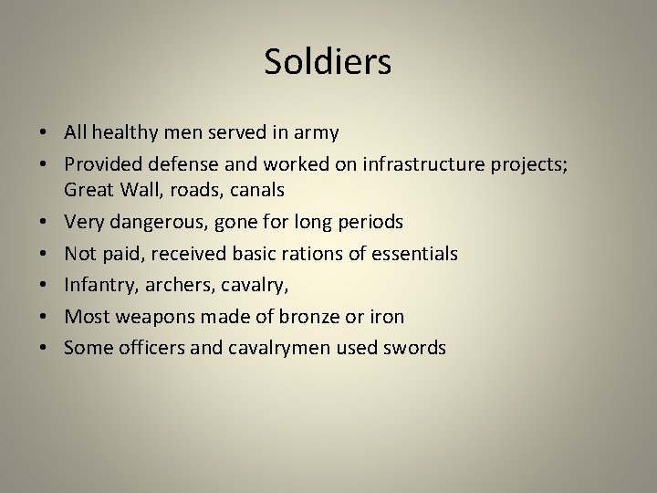 Soldiers • All healthy men served in army • Provided defense and worked on