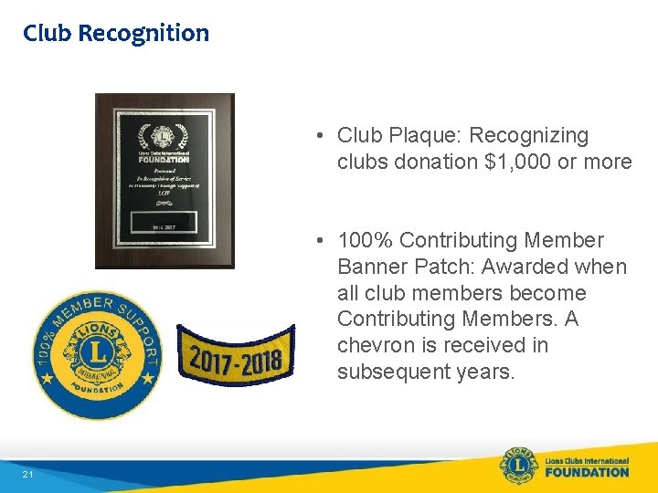 Club Recognition • Club Plaque: Recognizing clubs donation $1, 000 or more • 100%