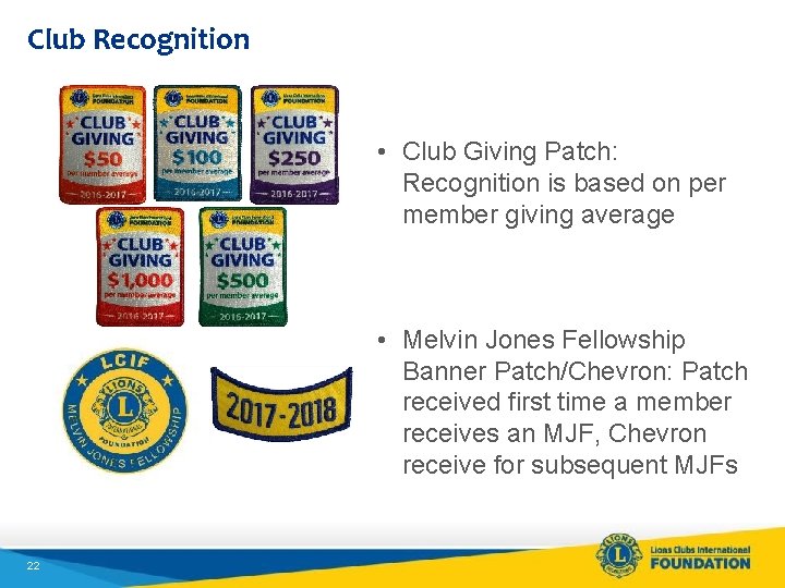 Club Recognition • Club Giving Patch: Recognition is based on per member giving average