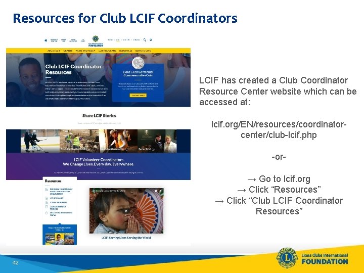 Resources for Club LCIF Coordinators LCIF has created a Club Coordinator Resource Center website