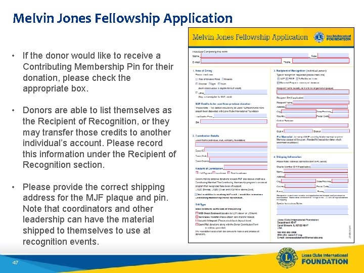 Melvin Jones Fellowship Application • If the donor would like to receive a Contributing