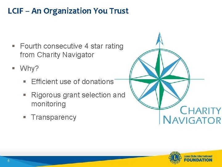 LCIF – An Organization You Trust § Fourth consecutive 4 star rating from Charity