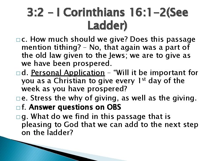 3: 2 – I Corinthians 16: 1 -2(See Ladder) � c. How much should