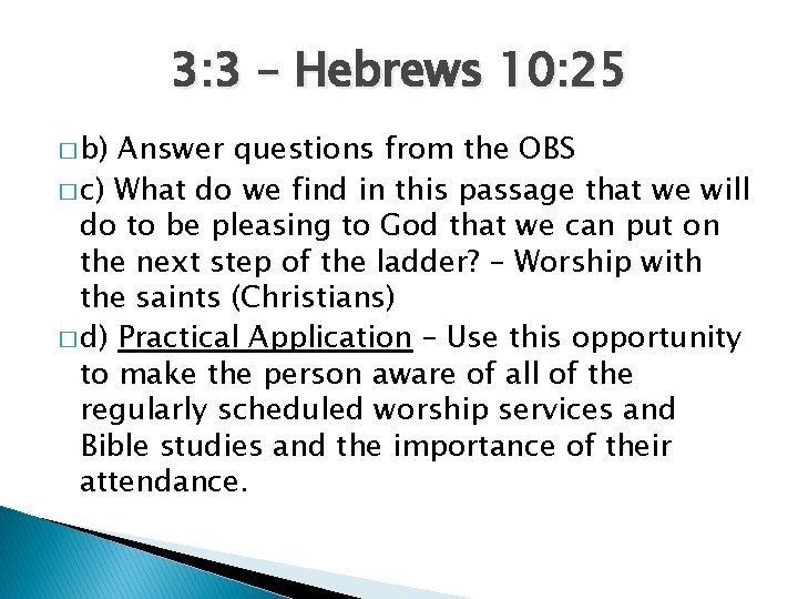 3: 3 – Hebrews 10: 25 � b) Answer questions from the OBS �